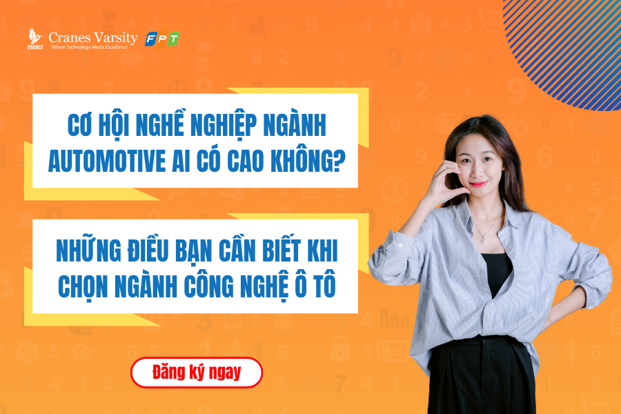 Cơ hội nghề nghiệp ngành Automotive AI có cao không? Những điều bạn cần biết khi chọn ngành công nghệ oto