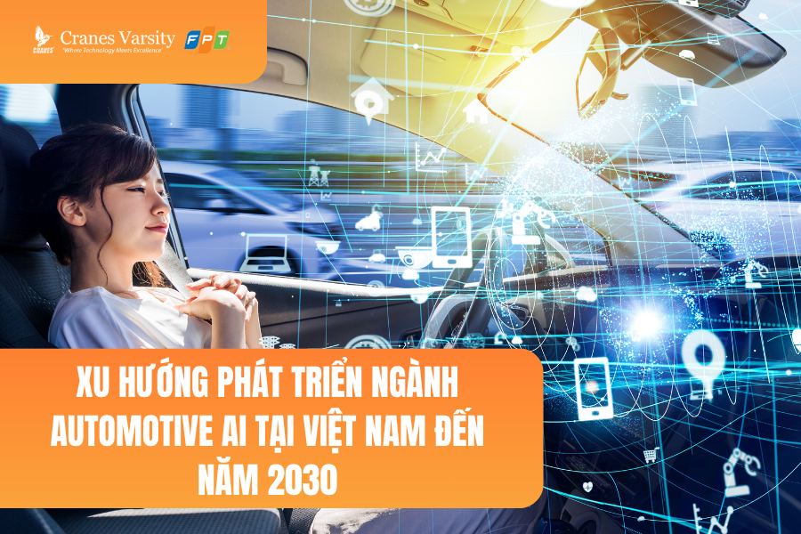 Xu hướng phát triển ngành Automotive AI tại Việt Nam đến năm 2030