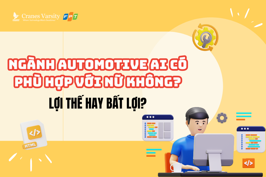 Ngành Automotive AI có phù hợp với nữ không? Lợi thế hay bất lơij?