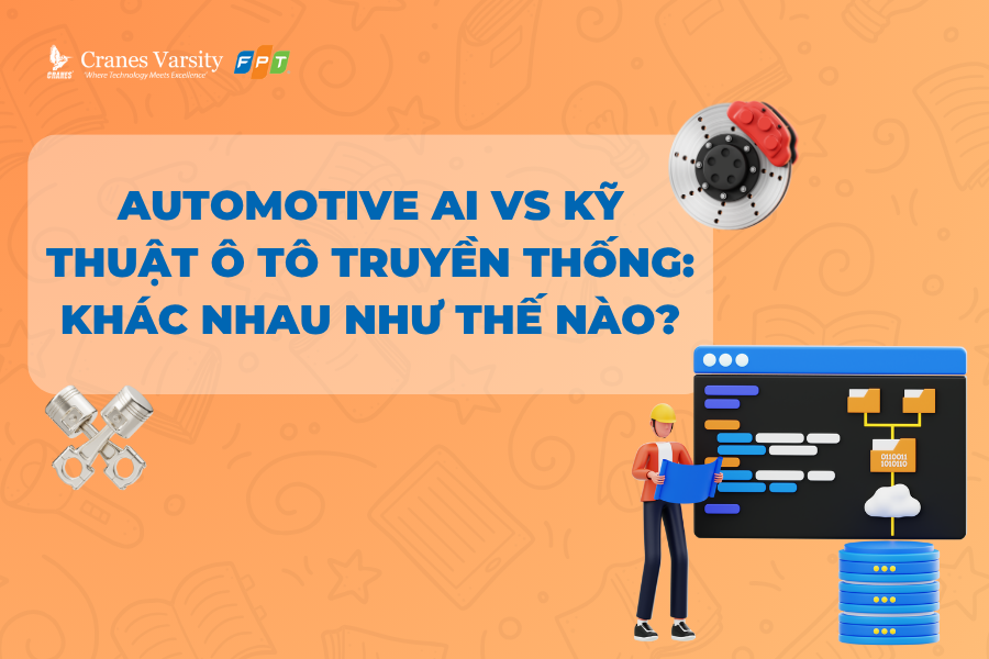Automotive AI vs Kỹ thuật ô tô truyền thống: Khác nhau như thế nào?