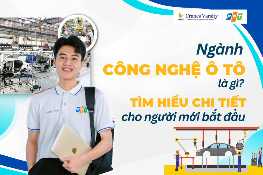 Ngành công nghệ ô tô là gì? Tìm hiểu chi tiết cho người mới bắt đầu