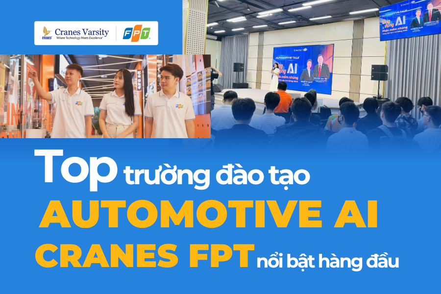 Top trường đào tạo Automotive AI – Cranes FPT nổi bật hàng đầu
